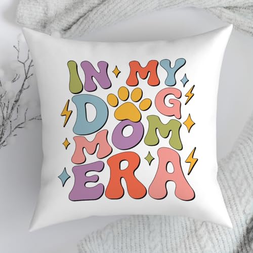 Fokongna in My Dog mom era Dog Mom Decorative Pillow Covers 18 x 18 Inch, Love Gy Lover Proud Mama Pet Owner Pillowcase, Funny Gifts for Women - color: Dog Mom